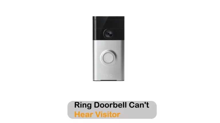 Ring Doorbell Can’t Hear Visitor: What to do?