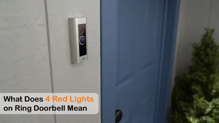 What Does 4 Red Lights on Ring Doorbell Mean and What Is It About?